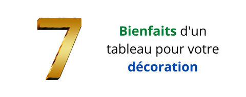 7 BIENFAITS D’UN TABLEAU POUR VOTRE DÉCORATION :